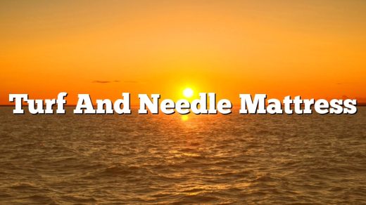 Turf And Needle Mattress