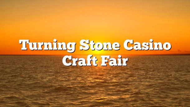 Turning Stone Casino Craft Fair