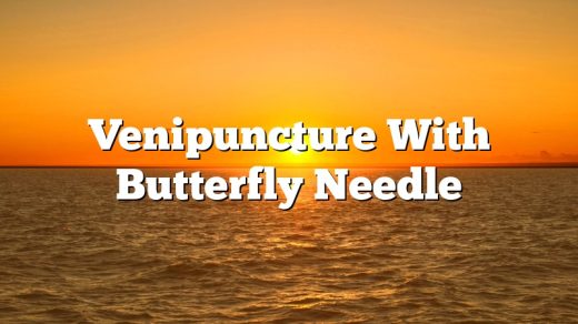 Venipuncture With Butterfly Needle