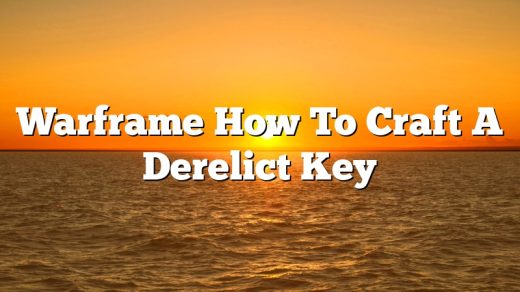 Warframe How To Craft A Derelict Key