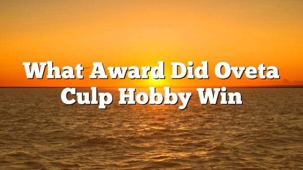 What Award Did Oveta Culp Hobby Win