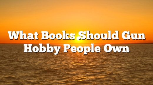 What Books Should Gun Hobby People Own
