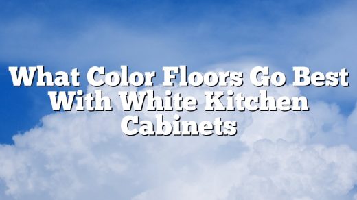 What Color Floors Go Best With White Kitchen Cabinets