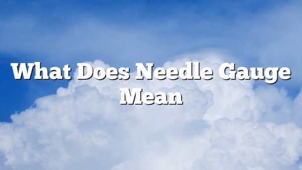 What Does Needle Gauge Mean