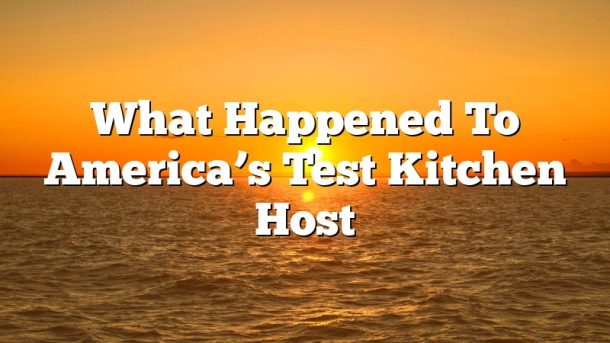 What Happened To America’s Test Kitchen Host
