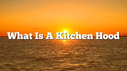 What Is A Kitchen Hood
