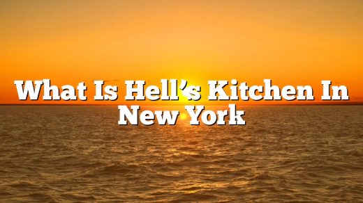 What Is Hell’s Kitchen In New York