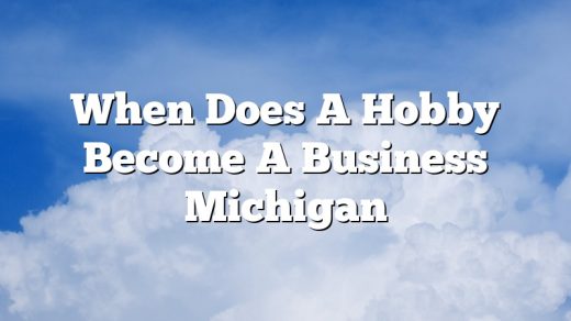 When Does A Hobby Become A Business Michigan