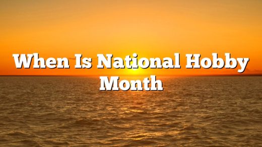 When Is National Hobby Month