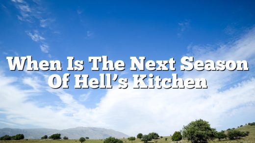 When Is The Next Season Of Hell’s Kitchen