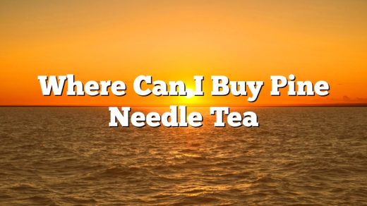 Where Can I Buy Pine Needle Tea