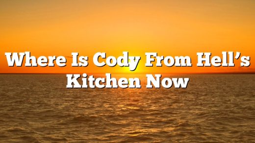 Where Is Cody From Hell’s Kitchen Now