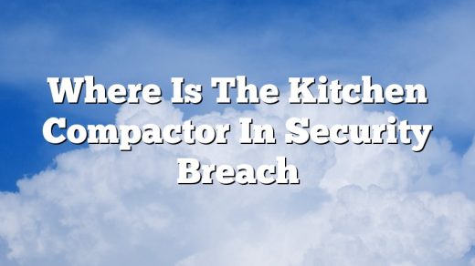 Where Is The Kitchen Compactor In Security Breach