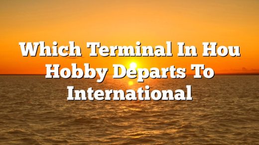 Which Terminal In Hou Hobby Departs To International