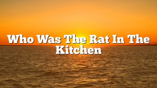 Who Was The Rat In The Kitchen