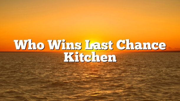 Who Wins Last Chance Kitchen